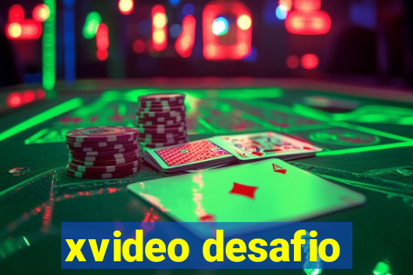 xvideo desafio