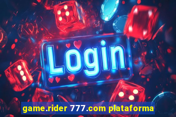 game.rider 777.com plataforma