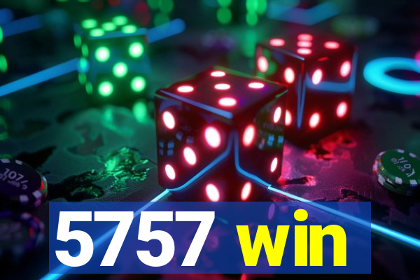 5757 win