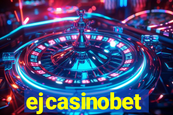 ejcasinobet