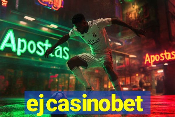 ejcasinobet