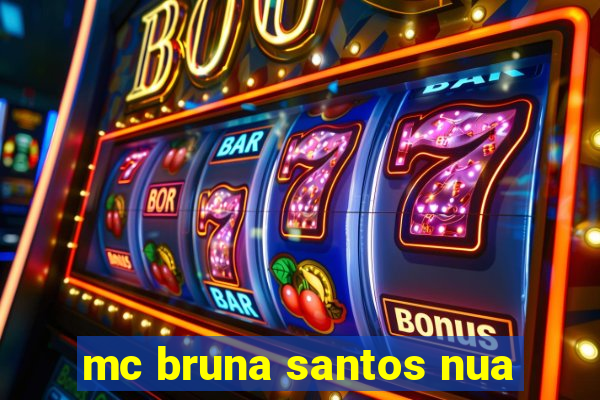 mc bruna santos nua