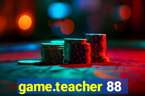 game.teacher 88