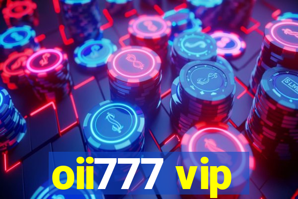 oii777 vip