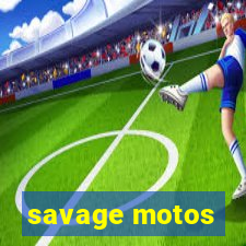 savage motos