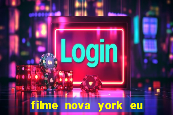 filme nova york eu te amo completo dublado