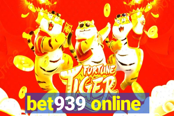bet939 online