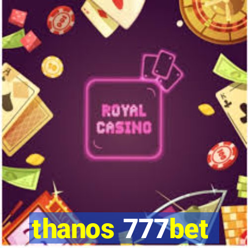 thanos 777bet