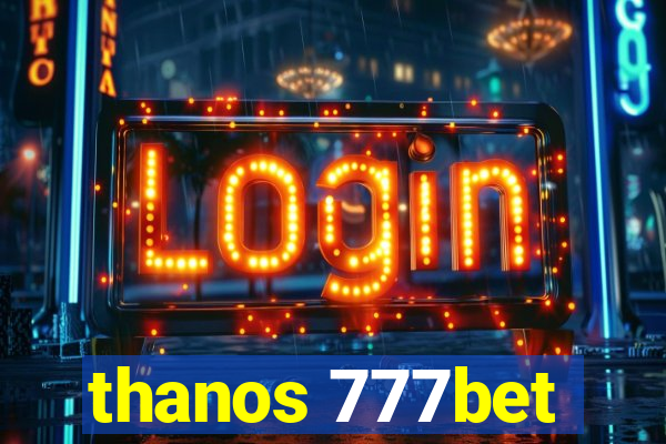 thanos 777bet