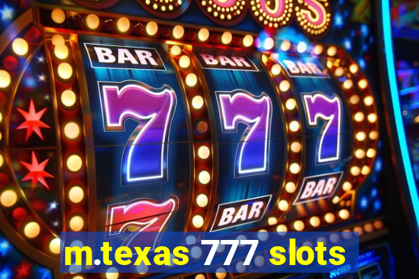 m.texas 777 slots