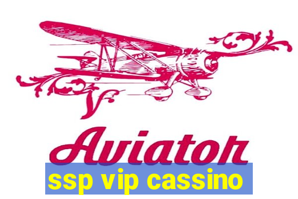 ssp vip cassino