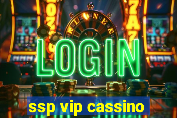 ssp vip cassino