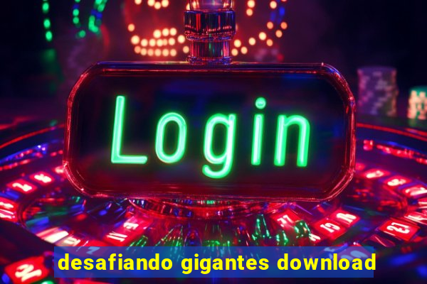 desafiando gigantes download