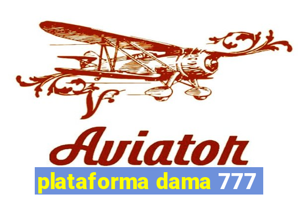 plataforma dama 777