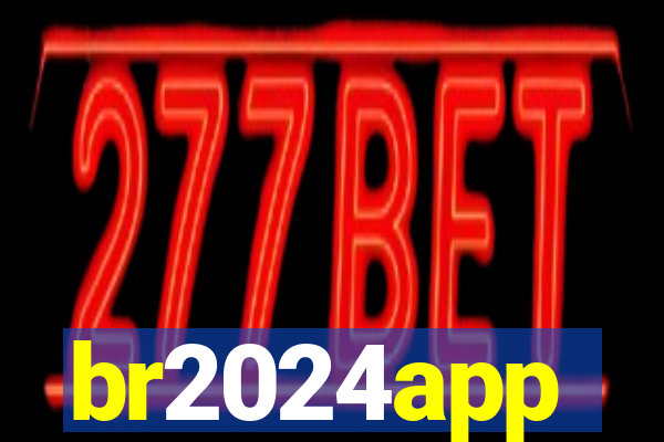 br2024app