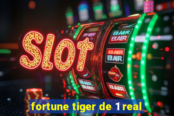 fortune tiger de 1 real