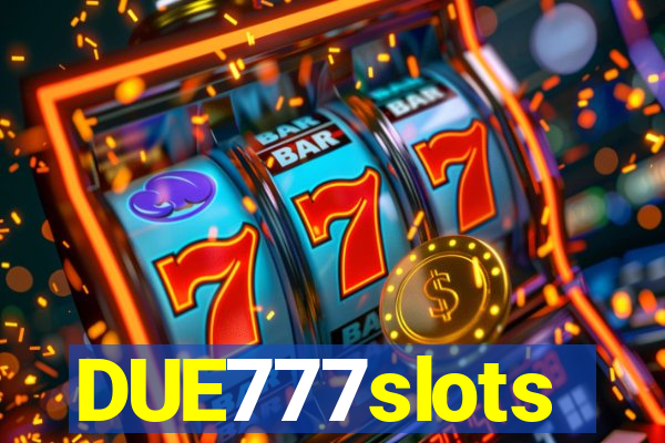 DUE777slots