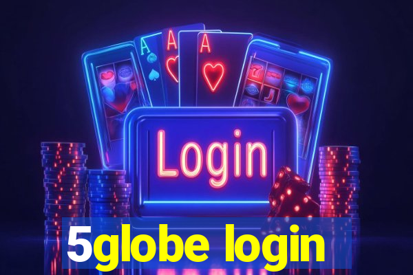 5globe login