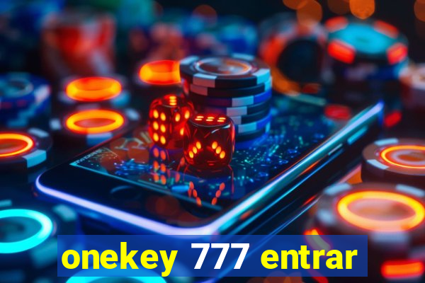 onekey 777 entrar