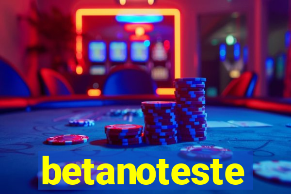 betanoteste