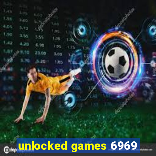 unlocked games 6969