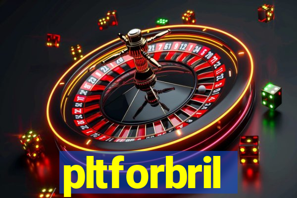 pltforbril