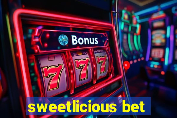 sweetlicious bet