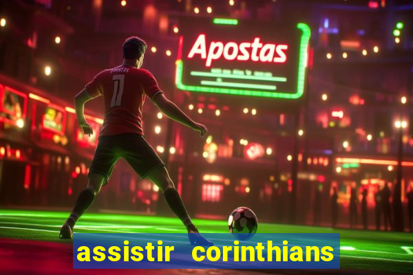 assistir corinthians e palmeiras futemax