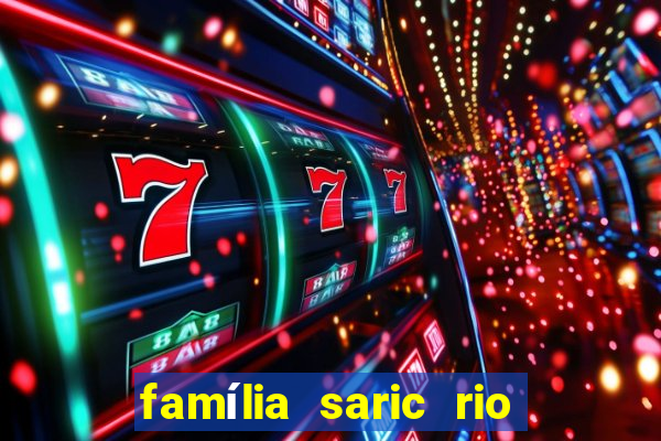 família saric rio de janeiro