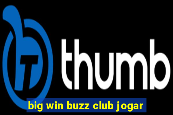 big win buzz club jogar