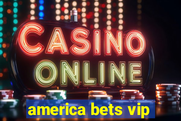 america bets vip