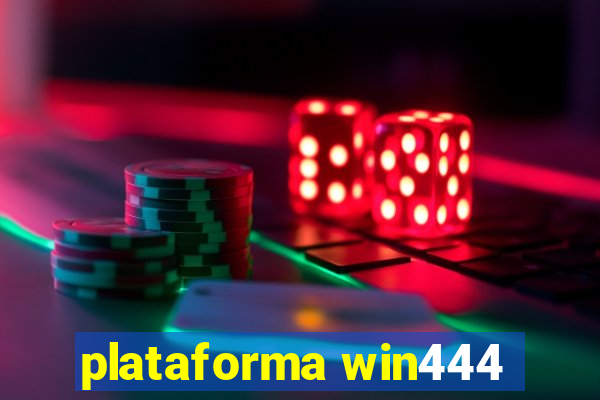 plataforma win444