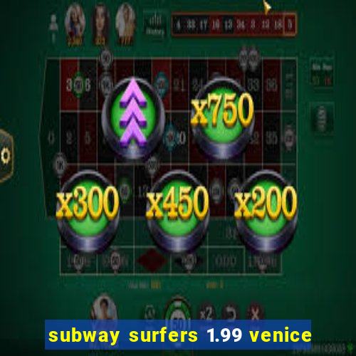 subway surfers 1.99 venice