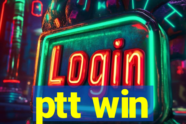 ptt win