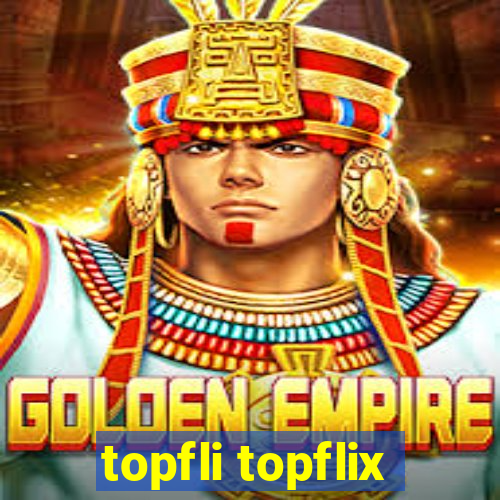 topfli topflix