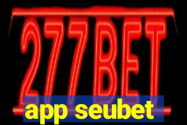 app seubet