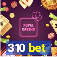 310 bet