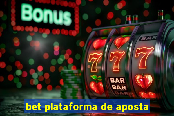 bet plataforma de aposta