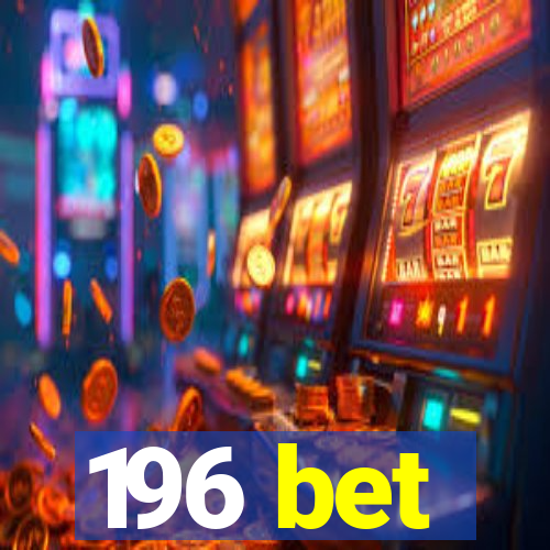 196 bet