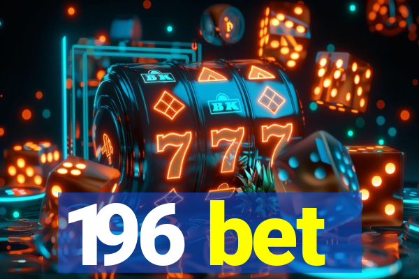 196 bet