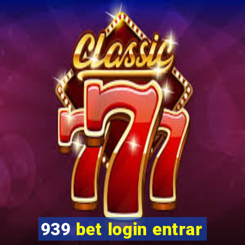 939 bet login entrar