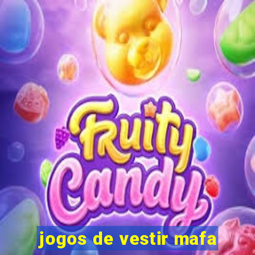 jogos de vestir mafa