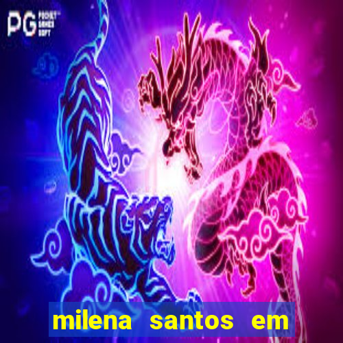 milena santos em vizinhas gostosas