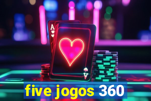 five jogos 360