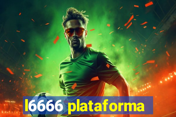 l6666 plataforma