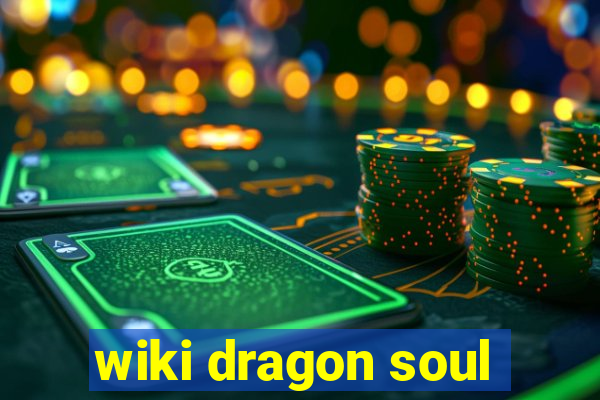 wiki dragon soul