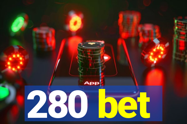 280 bet