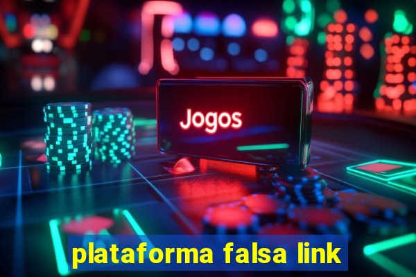 plataforma falsa link