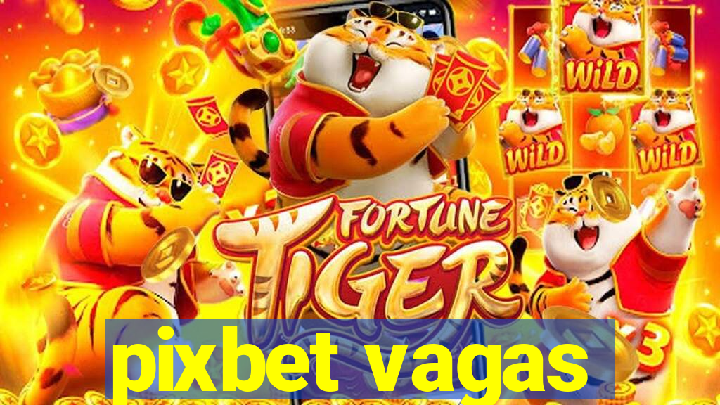 pixbet vagas