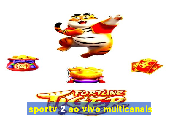 sportv 2 ao vivo multicanais